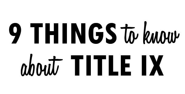 9 Things to know about Title IX